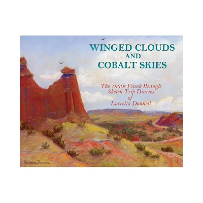 Winged Clouds and Cobalt Skies - by Lucretia Donnell (Hardcover)