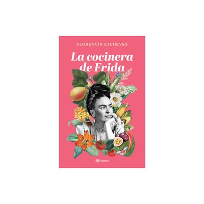 La Cocinera de Frida - by Florencia Etcheves (Paperback)