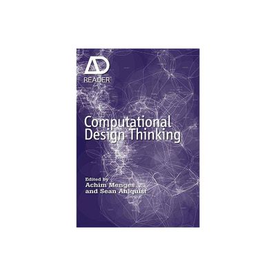 Computational Design Thinking - (AD Reader) by Achim Menges & Sean Ahlquist (Paperback)