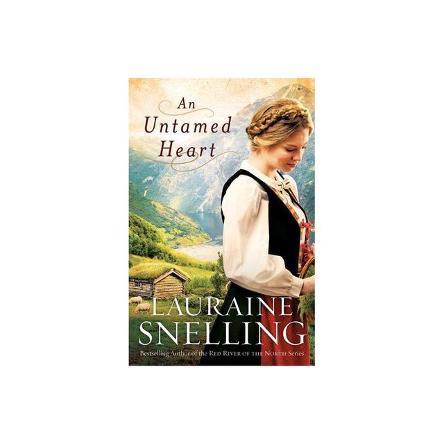 An Untamed Heart - by Lauraine Snelling (Paperback)