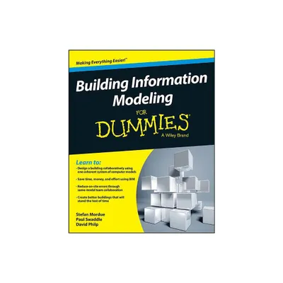 Building Information Modeling for Dummies - by Stefan Mordue & Paul Swaddle & David Philp (Paperback)