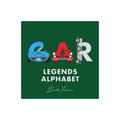 Car Legends Alphabet - by Beck Feiner (Hardcover)