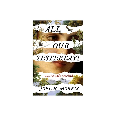 All Our Yesterdays - by Joel H Morris (Hardcover)