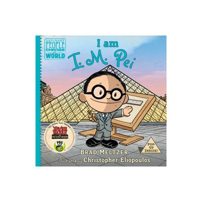 I Am I. M. Pei - (Ordinary People Change the World) by Brad Meltzer (Hardcover)