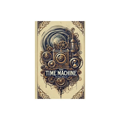 The Time Machine(Illustrated) - by H G Wells (Paperback)