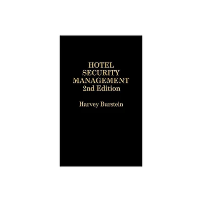 Hotel Security Management - 2nd Edition by Harvey Burstein (Hardcover)