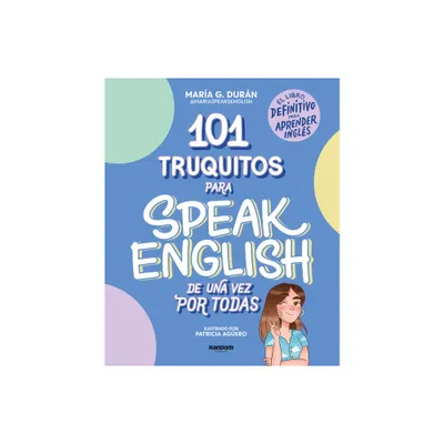 101 Truquitos Para Speak English de Una Vez Por Todas: El Libro Definitivo Para Aprender Ingls / 101 Little Tricks for Speaking English Once and for