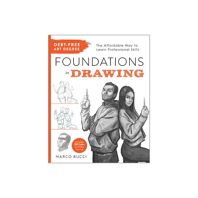 Debt-Free Art Degree: Foundations in Drawing - (Debt Free Art Degree) by Marco Bucci (Paperback)