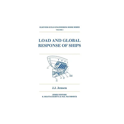 Load and Global Response of Ships - (Elsevier Ocean Engineering) by J J Jensen (Hardcover)