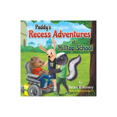 Paddys Recess Adventures at Hilltop School - (Paddy the Muskrat) by Sean Rooney (Paperback)