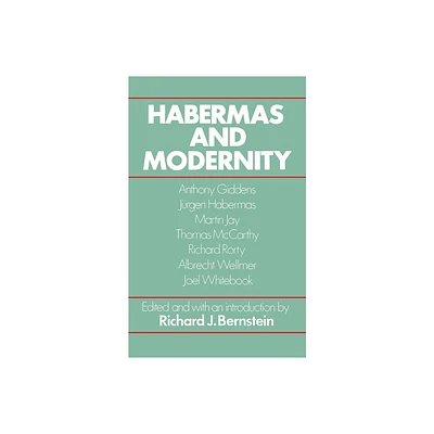 Habermas and Modernity - (Social and Political Theory) by Richard J Bernstein (Paperback)