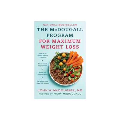 The McDougall Program for Maximum Weight Loss - by John A McDougall (Paperback)