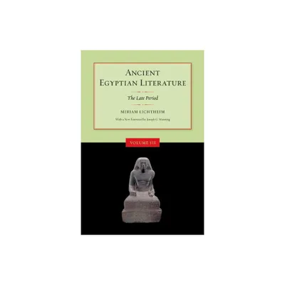 Ancient Egyptian Literature, Volume III - by Miriam Lichtheim (Paperback)
