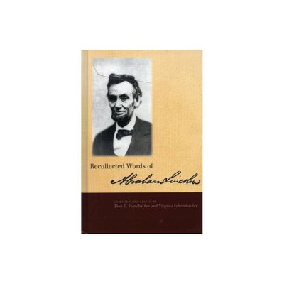 Recollected Words of Abraham Lincoln - by Don E Fehrenbacher & Virginia Fehrenbacher (Hardcover)