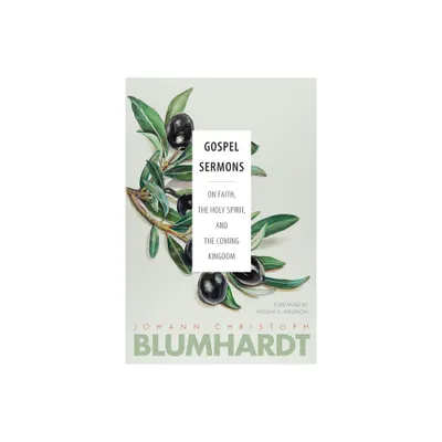 Gospel Sermons - (Blumhardt Source) by Johann Christoph Blumhardt (Paperback)