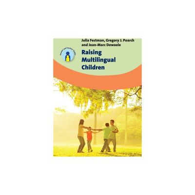 Raising Multilingual Children - (Parents and Teachers Guides) by Julia Festman & Gregory J Poarch & Jean-Marc Dewaele (Paperback)