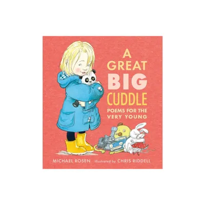 A Great Big Cuddle: Poems for the Very Young - by Michael Rosen (Hardcover)