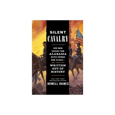 Silent Cavalry - by Howell Raines (Hardcover)