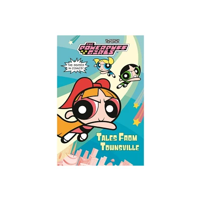 Tales from Townsville (the Powerpuff Girls) - (Screen Comix) by Random House (Paperback)