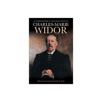 Autobiographical Recollections of Charles-Marie Widor (1844-1937) - (Hardcover)