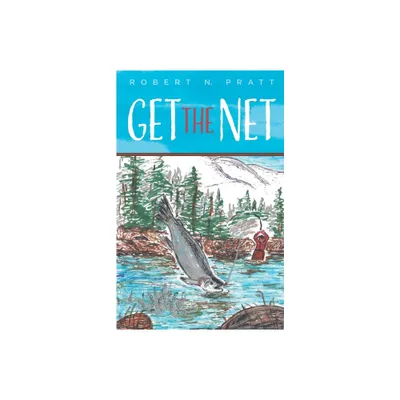 Get the Net - by Robert N Pratt (Paperback)