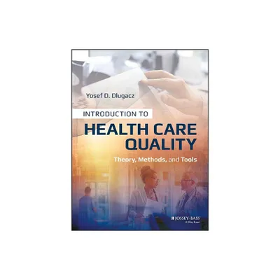 Introduction to Health Care Quality - by Yosef D Dlugacz (Paperback)