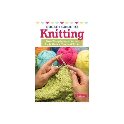 Pocket Guide to Knitting - by Jen Lucas (Paperback)