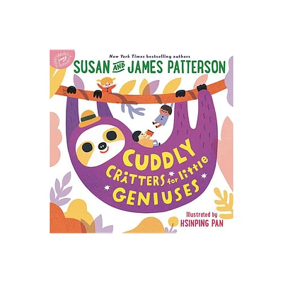 Cuddly Critters for Little Geniuses - (Big Words for Little Geniuses) by Susan Patterson & James Patterson (Board Book)