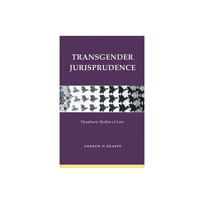 Transgender Jurisprudence - by Alex Sharpe (Paperback)