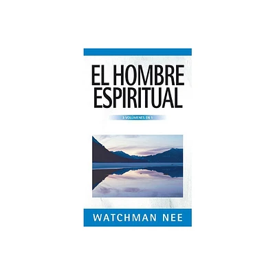 El Hombre Espiritual - 3 Volmenes En 1 - by Watchman Nee (Paperback)