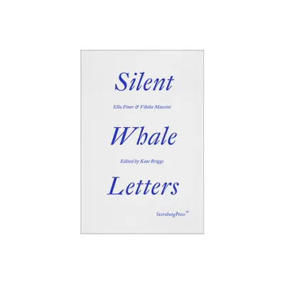 Silent Whale Letters - by Ella Finer & Vibeke Mascini (Paperback)