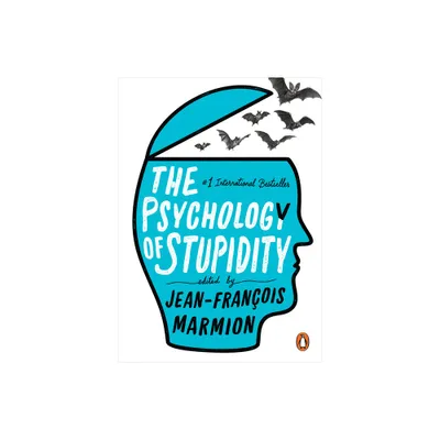 The Psychology of Stupidity - by Jean-Francois Marmion (Paperback)