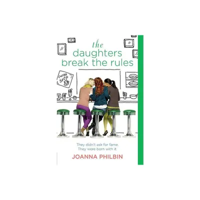 The Daughters Break the Rules - by Philbin (Paperback)