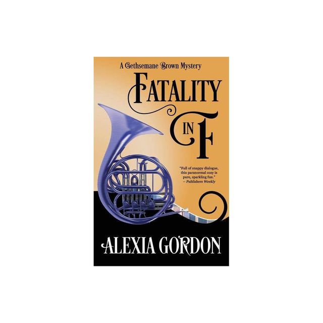 Fatality in F - (Gethsemane Brown Mystery) by Alexia Gordon (Paperback)