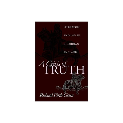 A Crisis of Truth - (Middle Ages) by Richard Firth Green (Paperback)