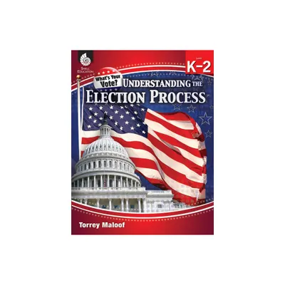 Understanding Elections Levels K-2 - (Classroom Resource) by Torrey Maloof (Paperback)