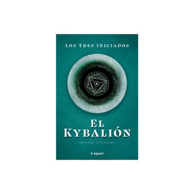 El Kybalion - by Los Tres Iniciados Los Tres Iniciados (Paperback)