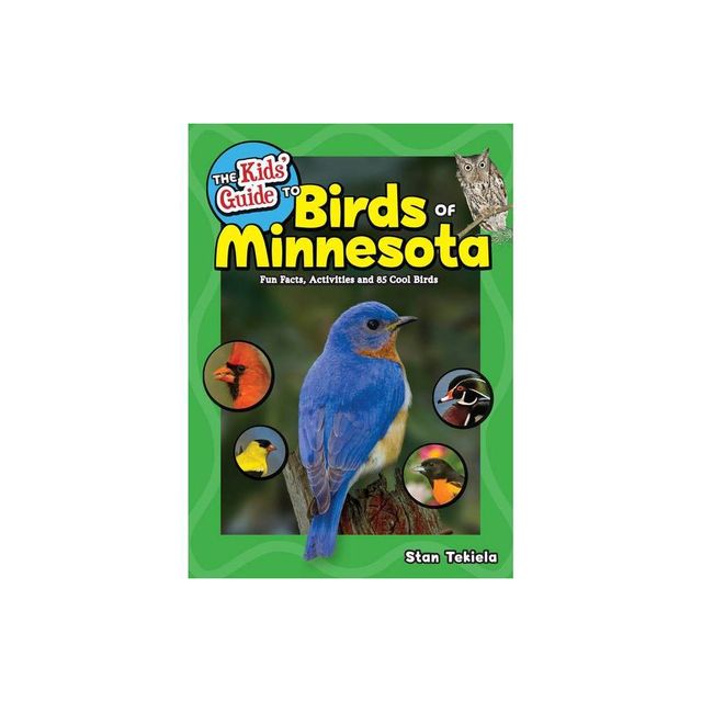 The Kids Guide to Birds of Minnesota - (Birding Childrens Books) by Stan Tekiela (Paperback)