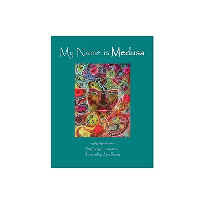 My Name is Medusa - by Glenys Livingstone (Paperback)