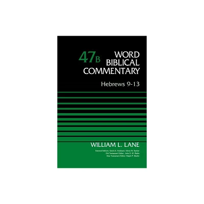 Hebrews 9-13, Volume 47b - (Word Biblical Commentary) by William L Lane (Hardcover)