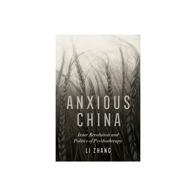 Anxious China - by Li Zhang (Paperback)