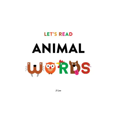 Lets Read Animal Words - by Ji Lee (Hardcover)