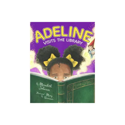 Adeline Visits the Library - by Meredith Johnson (Paperback)