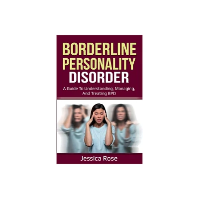 Borderline Personality Disorder - by Jessica Rose (Paperback)