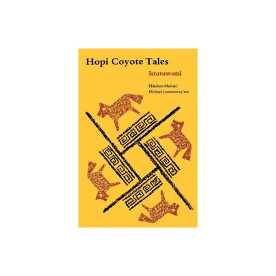 Hopi Coyote Tales - (American Tribal Religions) by Ekkehart Malotki & Michael Lomatuwayma (Paperback)