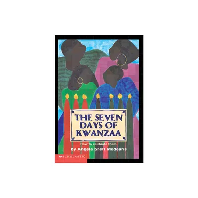 The Seven Days of Kwanzaa - by Angela Shelf Medearis (Paperback)