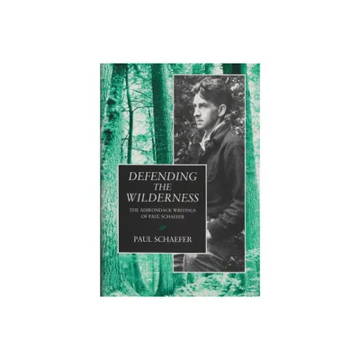 Defending the Wilderness - (New York State) by Paul Schaefer (Paperback)