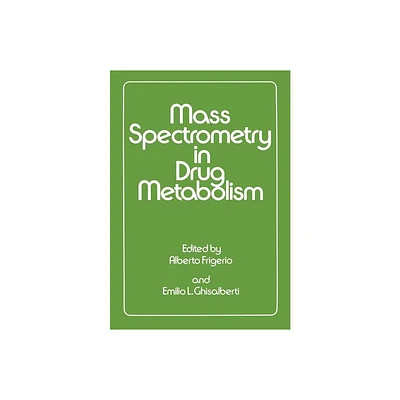 Mass Spectrometry in Drug Metabolism - by Frigerio (Paperback)