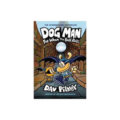 For Whom the Ball Rolls - (Dog Man) by Dav Pilkey (Hardcover)
