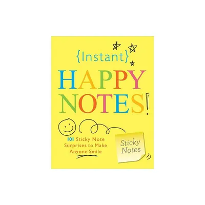 Instant Happy Notes! - (Inspire Instant Happiness Calendars & Gifts) by Sourcebooks (Paperback)